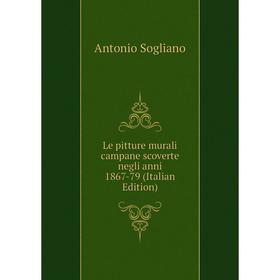 

Книга Le pitture murali campane scoverte negli anni 1867-79