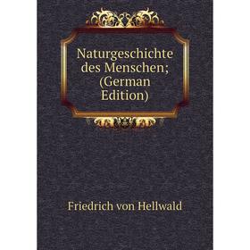 

Книга NaturGeschichte des Menschen