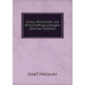 

Книга China, Wirtschaft und Wirtschaftsgrundlagen (German Edition). Josef Hellauer