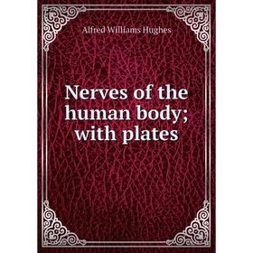 

Книга Nerves of the human body; with plates