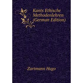 

Книга Kants Ethische Methodenlehren