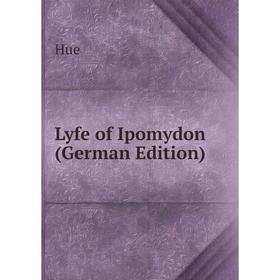 

Книга Lyfe of Ipomydon