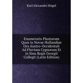 

Книга Enumeratio Plantarum Quas in Novae Hollandiae Ora Austro-Occidentali Ad Fluvium Cygnorum Et in Sinu Regis Georgii Collegit (Latin Edition)