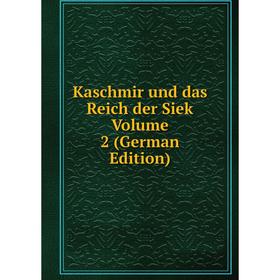 

Книга Kaschmir und das Reich der Siek Volume 2