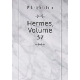 

Книга Hermes, Volume 37. Friedrich Leo