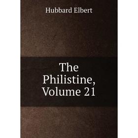 

Книга The Philistine, Volume 21. Hubbard Elbert