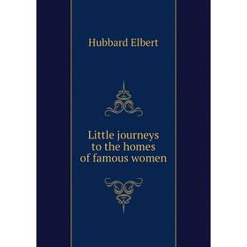 

Книга Little journeys to the homes of famous women
