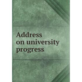 

Книга Address on university progress