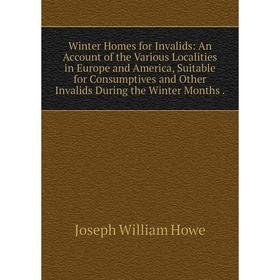

Книга Winter Homes for Invalids