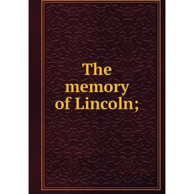 

Книга The memory of Lincoln