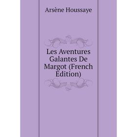 

Книга Les Aventures Galantes De Margot