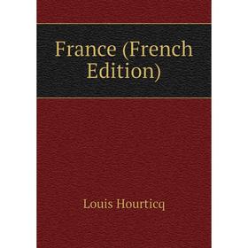 

Книга France (French Edition). Louis Hourticq