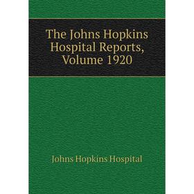 

Книга The Johns Hopkins Hospital Reports, Volume 1920. Johns Hopkins Hospital