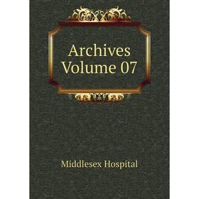 

Книга Archives Volume 07. Middlesex Hospital