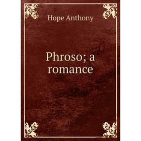 

Книга Phroso; a romance. Hope Anthony