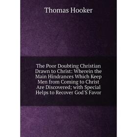 

Книга The Poor Doubting Christian Drawn to Christ