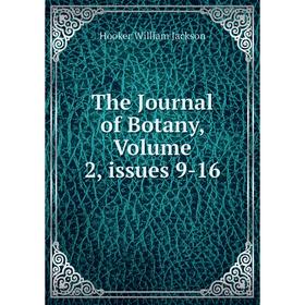 

Книга The Journal of Botany, Volume 2, issues 9-16. Hooker William Jackson