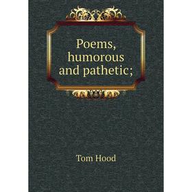 

Книга Poems, humorous and pathetic. Tom Hood