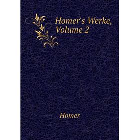 

Книга Homer's Werke, Volume 2. Homer