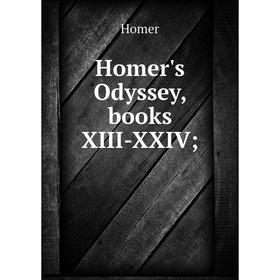 

Книга Homer's Odyssey, books XIII-XXIV. Homer