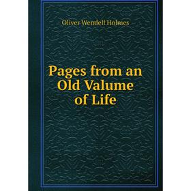 

Книга Pages from an Old Valume of Life