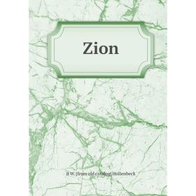 

Книга Zion. B W. [from old catalog] Hollenbeck