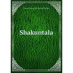 

Книга Shakuntala. Garnet [from old catalog] Holme