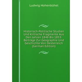 

Книга Historisch-Politische Studien Und Kritische Fragmente Aus Den Jahren 1848 Bis 1853