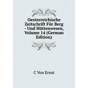 

Книга Oesterreichische Zeitschrift Für Berg — und Hüttenwesen, Volume 14