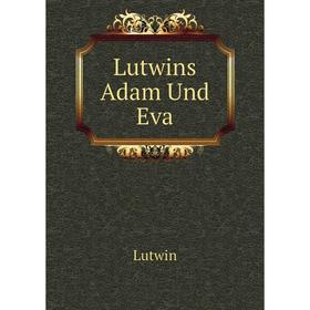 

Книга Lutwins Adam Und Eva
