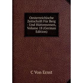 

Книга Oesterreichische Zeitschrift Für Berg — und Hüttenwesen, Volume 18