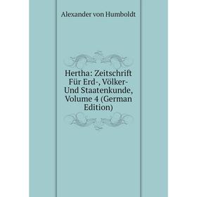 

Книга Hertha: Zeitschrift Für Erd-, Völker- Und Staatenkunde, Volume 4 (German Edition). Alexander von Humboldt