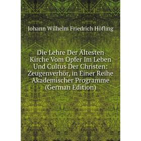 

Книга Die Lehre Der Ältesten Kirche Vom Opfer Im Leben Und Cultus Der Christen
