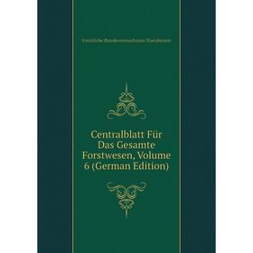 

Книга Centralblatt Für Das Gesamte Forstwesen, Volume 6 (German Edition). Forstliche Bundesversuchsans Mariabrunn