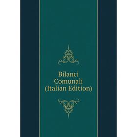 

Книга Bilanci Comunali (Italian Edition)