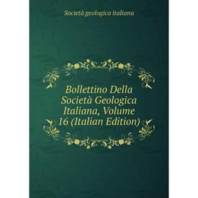 

Книга Bollettino Della Società Geologica Italiana, Volume 16 (Italian Edition). Società geologica italiana