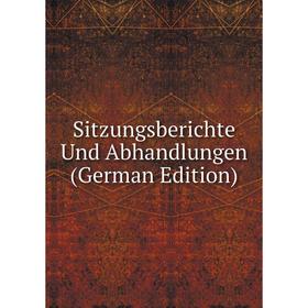 

Книга Sitzungsberichte Und Abhandlungen (German Edition)