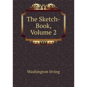 

Книга The Sketch-Book, Volume 2. Washington Irving