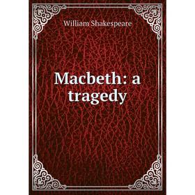 

Книга Macbeth: a tragedy