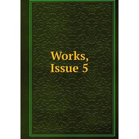 

Книга Works, Issue 5