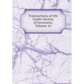

Книга Transactions of the Gaelic Society of Inverness, Volume 16