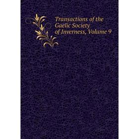

Книга Transactions of the Gaelic Society of Inverness, Volume 9