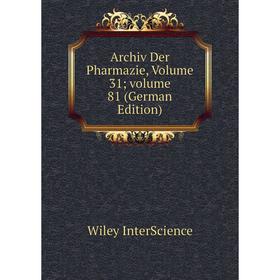 

Книга Archiv Der Pharmazie, Volume 31; volume 81 (German Edition). Wiley InterScience