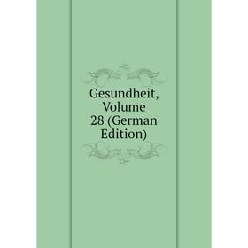 

Книга Gesundheit, Volume 28 (German Edition)