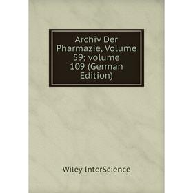 

Книга Archiv Der Pharmazie, Volume 59; volume 109 (German Edition). Wiley InterScience