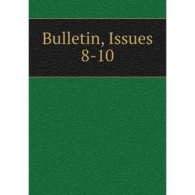 

Книга Bulletin, Issues 8-10