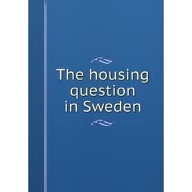 

Книга The housing question in Sweden