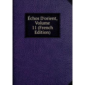 

Книга Échos D'orient, Volume 11 (French Edition)