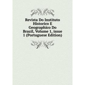 

Книга Revista Do Instituto Historico E Geographico Do Brazil, Volume 1, issue 1 (Portuguese Edition)