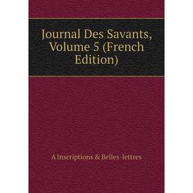 

Книга Journal Des Savants, Volume 5